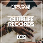 cover: Hyper Moves - Without You (Original Mix)