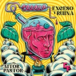 cover: Aitor Pastor - Exceso Y Ruina