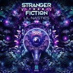 cover: Stranger Than Fiction - LiL Nasties