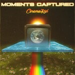 cover: Cinema Kid - Moments Captured