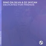 cover: Dj Jaycan|Rino Da Silva - Dedicated For Friends