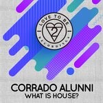 cover: Corrado Alunni - What Is House?