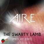 cover: The Swarthy Lamb - Aire (Mitcry Edit)