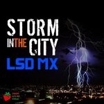 cover: Lsd Mx - Storm In The City