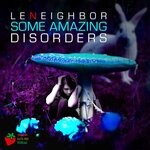 cover: Leneighbor - Some Amazing Disorders