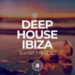 cover: Various - Deep House Ibiza: Sunset Mix 2022