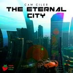 cover: Cam Ciler - The Eternal City