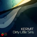 cover: Kermit - Dirty Little Sins