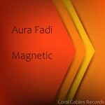 cover: Aura Fadi - Magnetic (Original Mix)