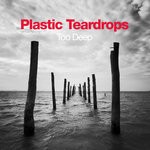 cover: Plastic Teardrops - Too Deep