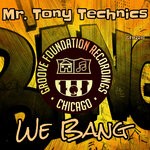 cover: Mr. Tony Technics - We Bang