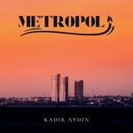 cover: Kadir Aydin - Metropol