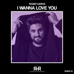 cover: Roger Garcia - I Wanna Love You