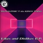 cover: Kings Thing|Monolithic T - Likes And Dislikes E.P.