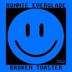 cover: Ronnie Everglade - Broken Toaster