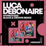 cover: Luca Debonaire - Hypnotize (Block & Crown Remix)