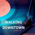 cover: prophet57 - Walking Downtown