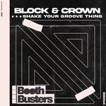 cover: Block & Crown - Shake Your Groove Thing (Nu Disco Shakin' Mix)