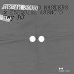 cover: Dream Sound Masters|Ezequiel Asencio - Hey DJ