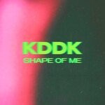 cover: Kddk - Shape Of Me