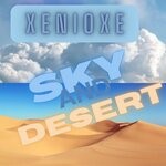 cover: Xenioxe - Sky & Desert (Original Mix)