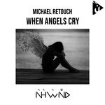 cover: Michael Retouch - When Angels Cry