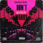 cover: Drako Don - Don't Worry