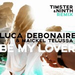 cover: Luca Debonaire - Be My Lover (Timster & Ninth Remix)