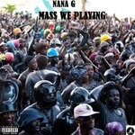 cover: Nana G - Mass We Playing