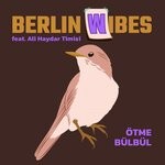 cover: Ali Haydar Timisi|Berlin Wibes - Otme Bulbul