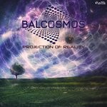 cover: Balcosmos - Projection Of Reality