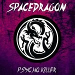 cover: Spacedragon - Psycho Killer