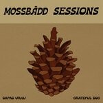 cover: Capac Urku|Grateful Dog - Mossbadd Sessions