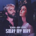 cover: Amy Shark|Karim Naas|R3hab - Sway My Way (Karim Naas Remix)