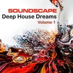 cover: Soundscape - Soundscape Deep House Dreams Vol 1