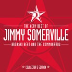 cover: Bronski Beat|Jimmy Somerville|The Communards - The Very Best Of Jimmy Somerville, Bronski Beat & The Communards (Collector's Edition)