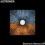 cover: Astromer - Electronic Memory EP