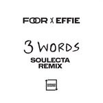 cover: Effie|Foor - 3 Words (Soulecta Remix)