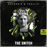 cover: Macronik|Thallix - The Snitch (Original Mix)