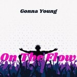 cover: Gonna Young - On The Flow