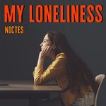 cover: Nictes - My Loneliness