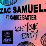 cover: Carrie Baxter|Zac Samuel - Be Your Baby (Extended Mix)