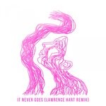 cover: Lawrence Hart - It Never Goes (Lawrence Hart Remix)