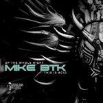 cover: Mike Btk - Up The Whole Night/This Is ACID