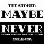 cover: The Stoned - Maybe Never (Selekta Remixes)