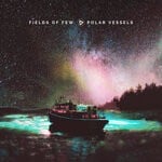 cover: Fields Of Few - Polar Vessels