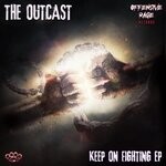 cover: The Outcast - Keep On Fighting EP