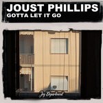 cover: Joust Phillips - Gotta Let It Go (Nu Ground Foundation Mixes)