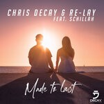 cover: Chris Decay|Re-lay|Schillah - Made To Last (Radio Edit)