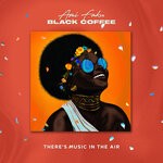 cover: Black Coffee - There's Music In The Air